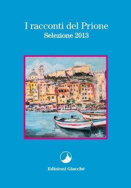 I racconti del Prione - Selezione 2013