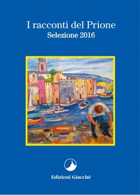 I racconti del Prione - Selezione 2016