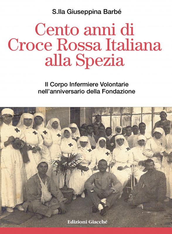 Cento anni di Croce Rossa Italiana alla Spezia