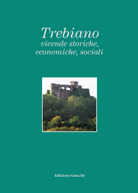 Trebiano. Vicende storiche, economiche, sociali