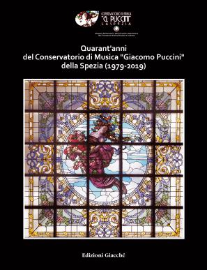Quarant’anni del conservatorio di musica Giacomo Puccini della Spezia (1979-2019)