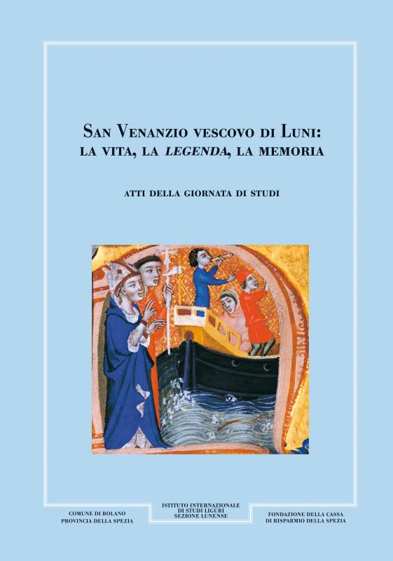 San Venanzio vescovo di Luni: la vita, la legenda, la memoria