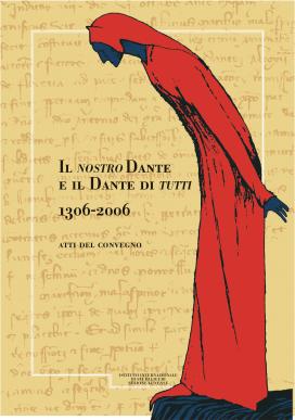 Il nostro Dante e il Dante di tutti (1306-2006)